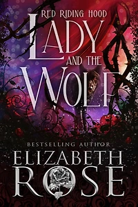 Lady and the Wolf: A Retelling of Red Riding Hood