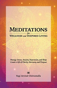 Meditations for Wellness and Inspired Living: Manage Stress, Anxiety, Depression, Sleep. Create a Life of Clarity, Harmony, Purpose