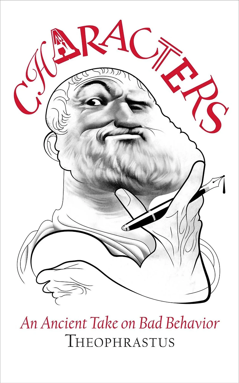 Theophrastus' Characters: An Ancient Take on Bad Behavior