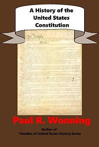 A History of the United States Constitution: Guide to Founding Documents