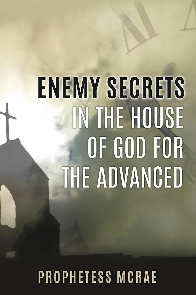 Enemy secrets the house of God for advanced