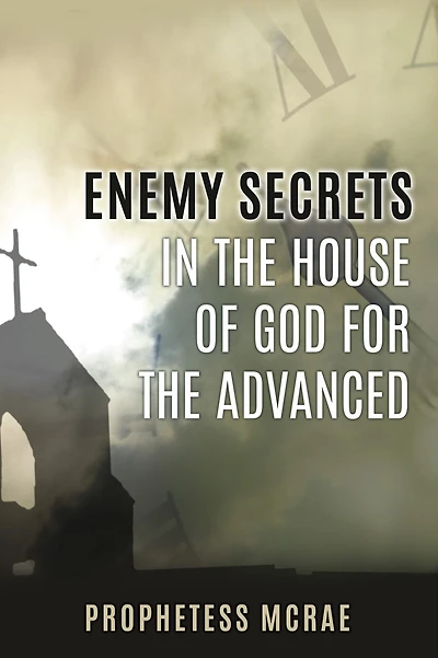 Enemy secrets the house of God for advanced