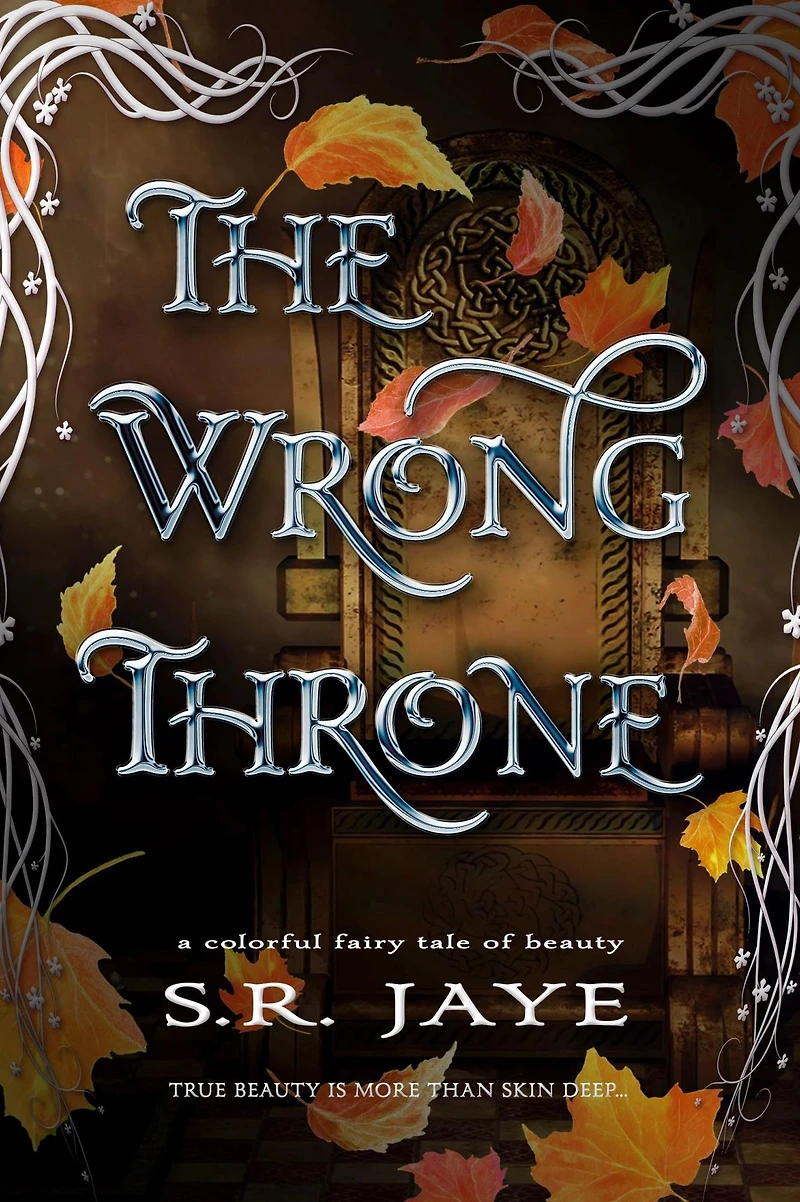 The Wrong Throne: A Colorful Fairy Tale of Beauty