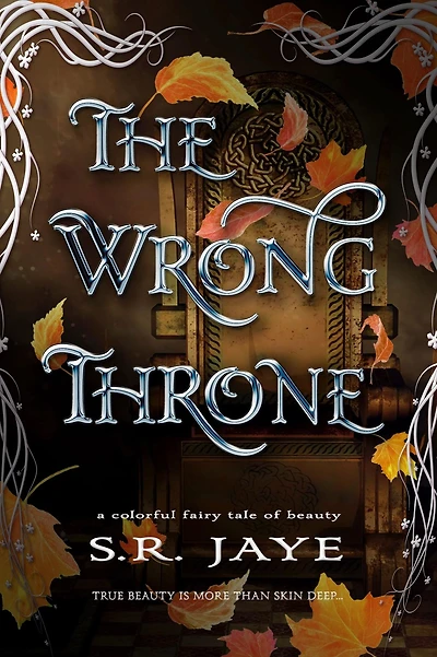 The Wrong Throne: A Colorful Fairy Tale of Beauty