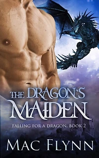 The Dragon's Maiden: a Dragon Shifter Romance (Falling For Book 2)
