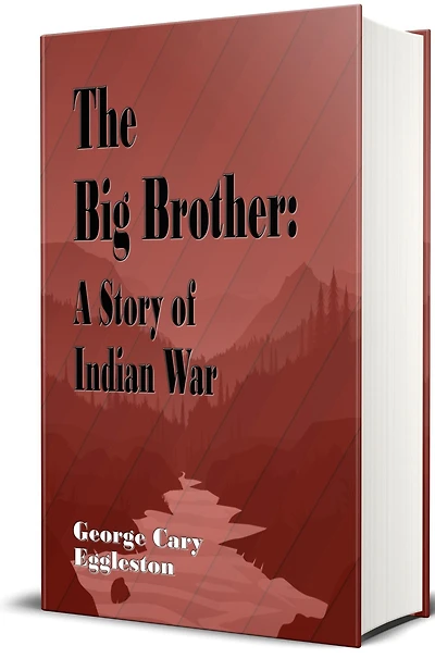 The Big Brother: A Story of Indian War
