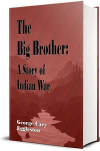 The Big Brother: A Story of Indian War