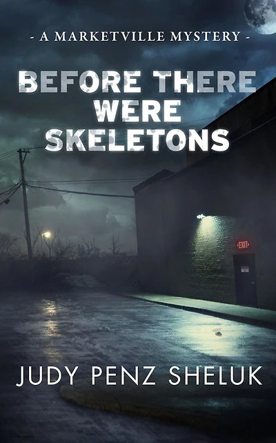 Before There Were Skeletons: A Marketville Mystery