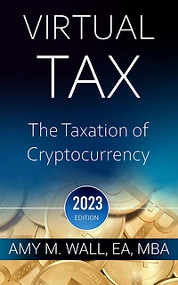 Virtual Tax: The taxation of cryptocurrency 2023 edition:
