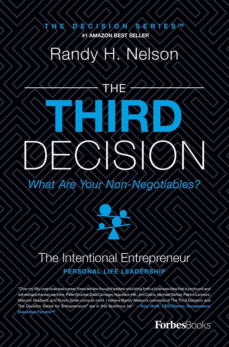 The Third Decision: Intentional Entrepreneur, Building A Regret-Free Life Beyond Business