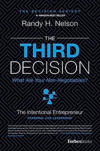 The Third Decision: Intentional Entrepreneur, Building A Regret-Free Life Beyond Business