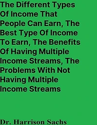 The Different Types Of Income That People Can Earn And Best Type To