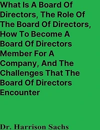 What Is A Board Of Directors, The Role And How To Become Directors Member
