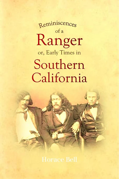 Reminiscences of a Ranger: or, Early Times in Southern California