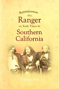 Reminiscences of a Ranger: or, Early Times in Southern California