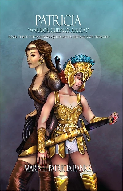 Patricia 'Warrior Queen of Africa!': Book Three: the Warrior Meets Princess!
