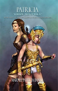 Patricia 'Warrior Queen of Africa!': Book Three: the Warrior Meets Princess!