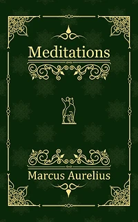 the Meditations of Emperor Marcus Aurelius Antoninus