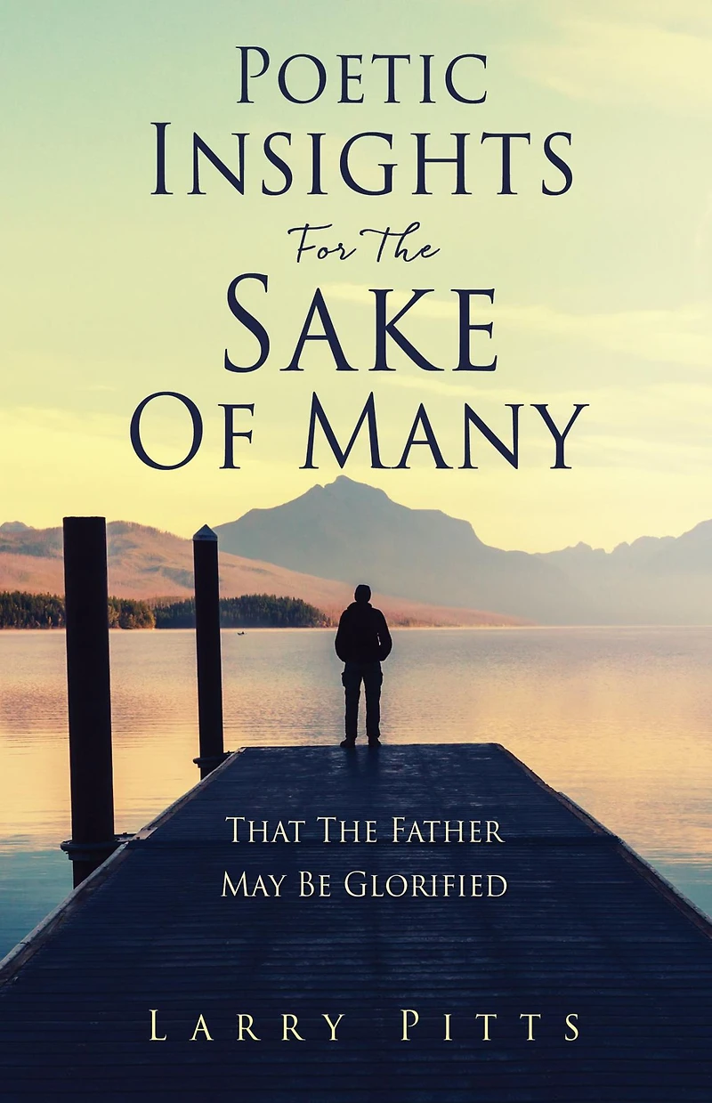 Poetic Insights For The Sake Of Many: That Father May Be Glorified