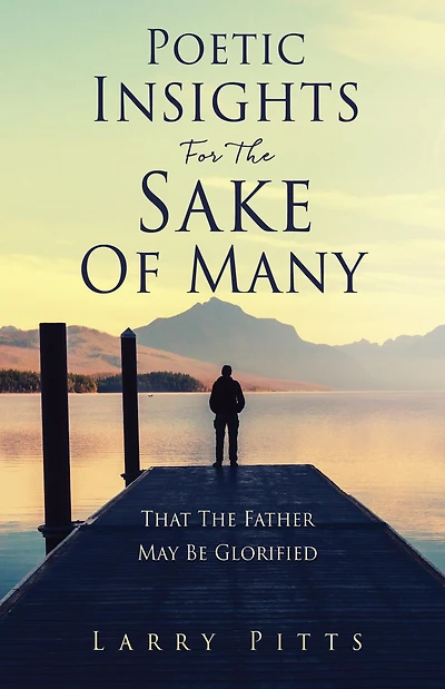 Poetic Insights For The Sake Of Many: That Father May Be Glorified