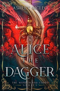 Alice the Dagger: A Fae Fantasy Fairytale Retelling of Alice in Wonderland