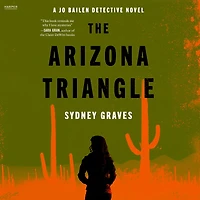 The Arizona Triangle: A Jo Bailen Detective Novel