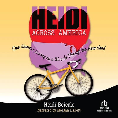 Heidi Across America: One Woman's Journey on a Bicycle Through the Heartland
