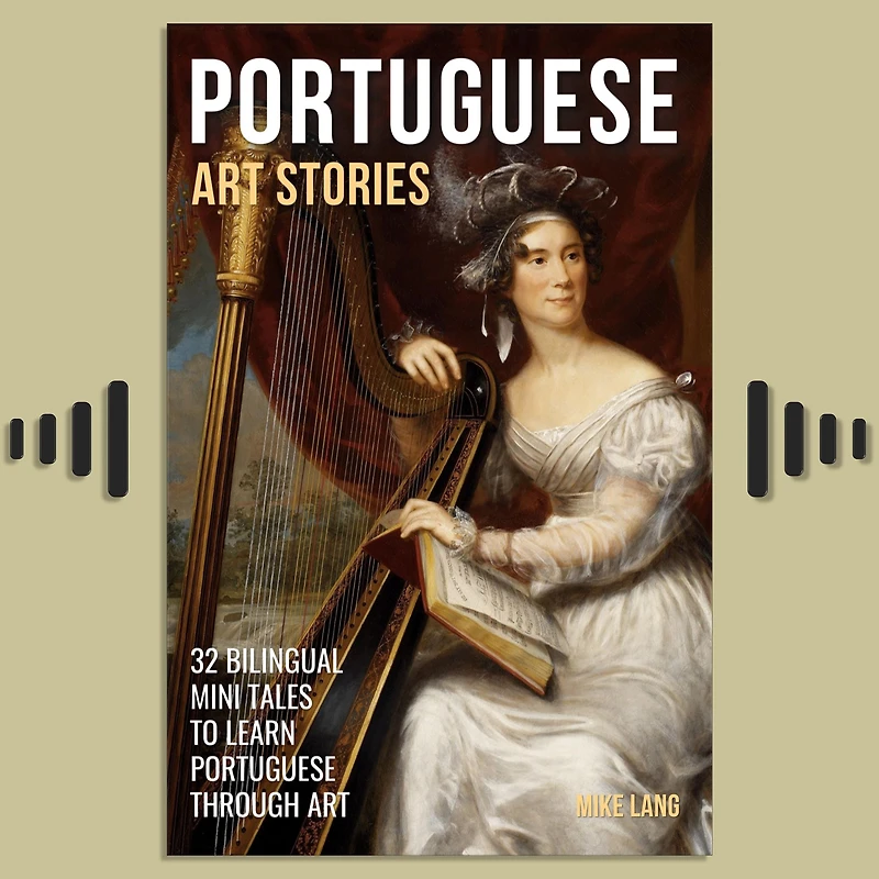 Portuguese Art Stories: 32 Bilingual Mini Tales to Learn Through