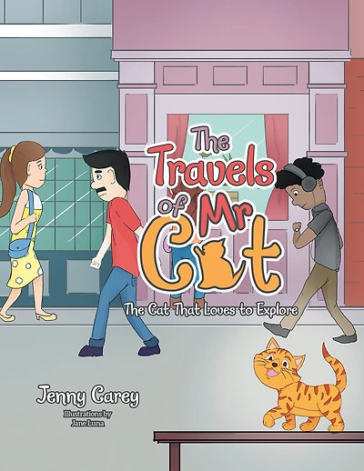 The Travels of Mr Cat: Cat That Loves to Explore