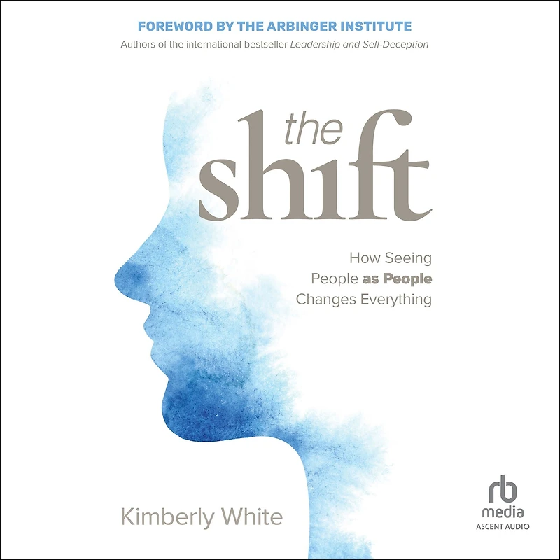 The Shift: How Seeing People as Changes Everything
