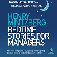 Bedtime Stories for Managers: Farewell to Lofty Leadership. . Welcome Engaging Management