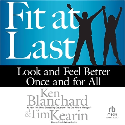 Fit at Last: Look and Feel Better Once and for All