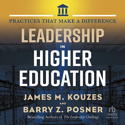 Leadership Higher Education: Practices That Make A Difference