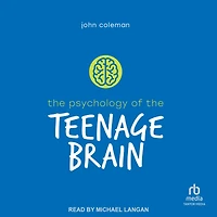 the Psychology of Teenage Brain
