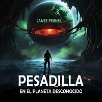 Pesadilla en el Planeta Desconocido: Novela de suspenso y terror en Español