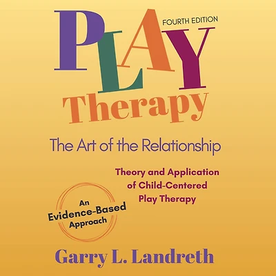 Play Therapy: the Art of Relationship