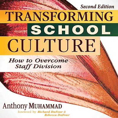Transforming School Culture: How to Overcome Staff Division (Leading the Four Types of Teachers and Creating a Positive Culture)