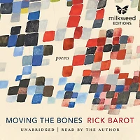 Moving the Bones: Poems