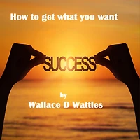 How to Get what You want