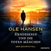 Hendriksen und die toten Mädchen: Der sechste Fall
