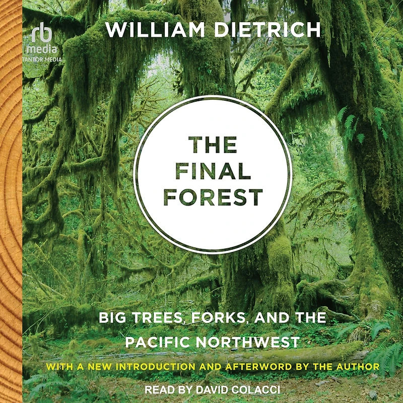 the Final Forest: Big Trees, Forks, and Pacific Northwest