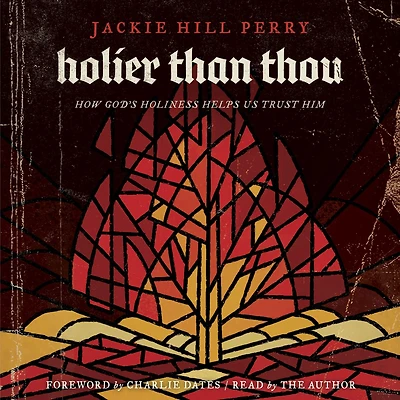 Holier Than Thou: How God's Holiness Helps Us Trust Him