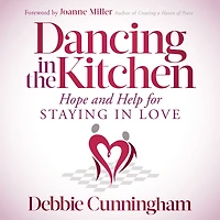 Dancing the Kitchen: Hope and Help For Staying Love