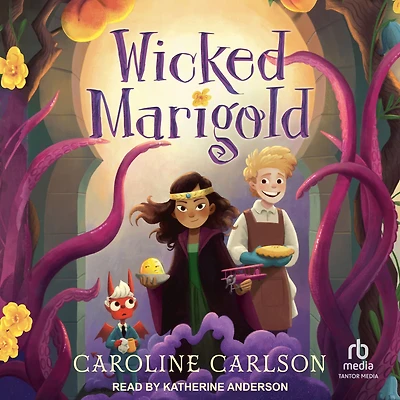 Wicked Marigold: (A Whimsical Middle Grade Fantasy Exploring Sibling Rivalry, Self-Worth, and Mischievous Magic - For Kids Ages 8-12)