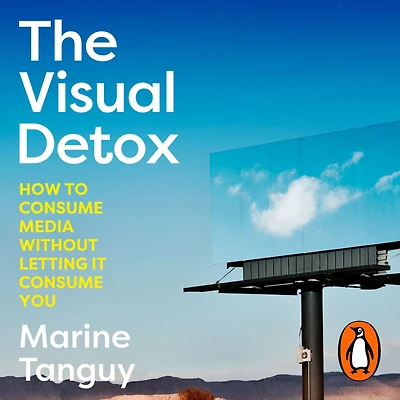 The Visual Detox: How to Consume Media Without Letting it You
