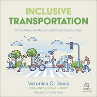 Inclusive Transportation: A Manifesto for Repairing Divided Communities