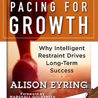 Pacing for Growth: Why Intelligent Restraint Drives Long-term Success
