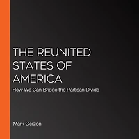 the Reunited States of America: How We Can Bridge Partisan Divide