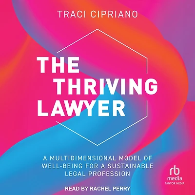 The Thriving Lawyer: a Multidimensional Model of Well-Being for Sustainable Legal Profession