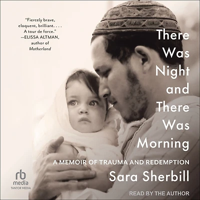 There Was Night and Morning: A Memoir of Trauma Redemption